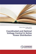 Azah Mohamed, Tengku Juhan Tengku Hashim, Tengku Juhana Tengku Hashim - Coordinated and Optimal Voltage Control In Active Power Distribution