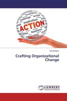 Talil Abrhiem - Crafting Organizational Change