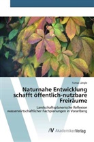 Tomas Längle - Naturnahe Entwicklung schafft öffentlich-nutzbare Freiräume