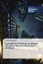 Donna Broussard - Leadership Practices of African American Women Working in Defense