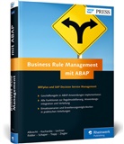 Thoma Albrecht, Thomas Albrecht, Matthia Kucharska, Matthias Kucharska, Matthia Kucharska-Huelsmann, Matthias Kucharska-Huelsmann... - Business Rule Management mit ABAP