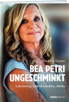 Be Petri, Andreas Turner - Bea Petri - Ungeschminkt