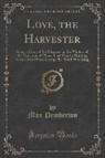 Max Pemberton - Love, the Harvester