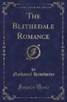 Nathaniel Hawthorne - The Blithedale Romance (Classic Reprint)