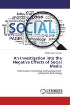 Sheikh Javed Usmani - An Investigation into the Negative Effects of Social Media