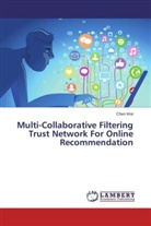 Chen Wei - Multi-Collaborative Filtering Trust Network For Online Recommendation