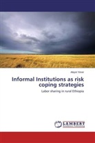 Abiyot Yimer - Informal Institutions as risk coping strategies