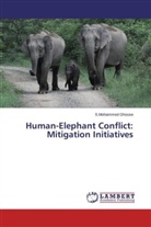 S Mohammed Ghouse, S. Mohammed Ghouse, S.Mohammed Ghouse - Human-Elephant Conflict: Mitigation Initiatives