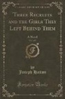 Joseph Hatton - Three Recruits and the Girls They Left Behind Them, Vol. 1 of 3