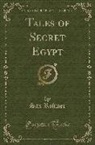Sax Rohmer - Tales of Secret Egypt (Classic Reprint)