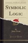 John Venn - Symbolic Logic (Classic Reprint)