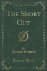 Jackson Gregory - The Short Cut (Classic Reprint)
