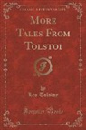 Leo Tolstoy - More Tales From Tolstoi (Classic Reprint)