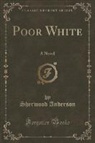 Sherwood Anderson - Poor White