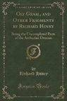 Richard Hovey - Oly Graal, and Other Fragments by Richard Hovey