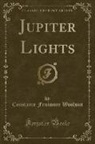 Constance Fenimore Woolson - Jupiter Lights (Classic Reprint)