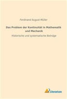 Ferdinand August Müller - Das Problem der Kontinuität in Mathematik und Mechanik