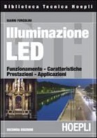 Gianni Forcolini - Illuminazione con i LED. Funzionamento, caratteristiche, prestazioni, applicazioni