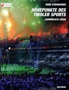 Fred Steinacher - Höhepunkte des Tiroler Sports, Jahrbuch 2006