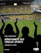 Fred Steinacher - Höhepunkte des Tiroler Sports, Jahrbuch 2008