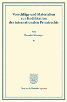 Theodor Niemeyer - Vorschläge und Materialien zur Kodifikation des internationalen Privatrechts.