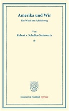 Robert v Scheller-Steinwartz, Robert v. Scheller-Steinwartz - Amerika und Wir.