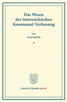 Josef Redlich - Das Wesen der österreichischen Kommunal-Verfassung.