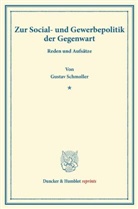 Gustav Schmoller - Zur Social- und Gewerbepolitik der Gegenwart.