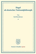 Karl Rosenkranz - Hegel als deutscher Nationalphilosoph.