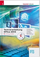 Andrea Heitzendeder, Elisabeth Hummer, Eva Christina Pöttschacher, Doris Zauner - Textverarbeitung PTS Office 2013, m. Übungs-CD-ROM