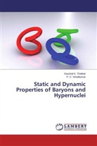 Kaushal Thakkar, Kaushal K Thakkar, Kaushal K. Thakkar, P C Vinodkumar, P. C. Vinodkumar - Static and Dynamic Properties of Baryons and Hypernuclei