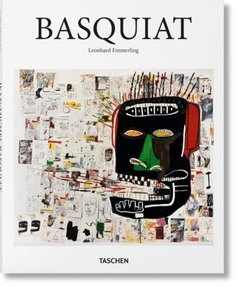 Leonhard Emmerling - Jean-Michel Basquiat : 1960-1988 : la force explosive de la rue