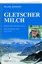 Roland Jeanneret, Bernhard Margelisch - Gletschermilch