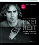Steffi Buchli - Ueli Kestenholz - Freiheit, m. DVD