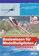 Tobias Wilhelm - Basiswissen für Modellhelipiloten. Bd.3