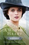 Susan Anne Mason - A Worthy Heart