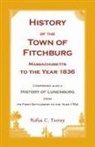 Rufus C. Torrey, Rufus Campbell Torrey - History of the Town of Fitchburg, Massachusetts, to the year 1836