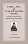 Sandra Barlau - Some Slaves of Fauquier County, Virginia, Volume IV