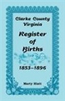 Marty Hiatt - Clarke County, Virginia, Register of Births, 1853-1896
