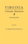 Beverley Fleet - Virginia Colonial Abstracts. the Original 34 Volumes Reprinted in 3. Volume I