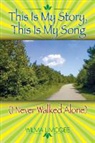 Wilma L McGee, Wilma L. McGee - This Is My Story, This Is My Song (I Never Walked Alone)