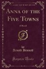 Arnold Bennett - Anna of the Five Towns