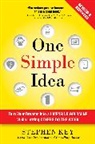 Stephen Key, Key Stephen - One Simple Idea, Revised and Expanded Edition: Turn Your Dreams into a Licensing Goldmine While Letting Others Do the Work