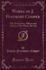 James Fenimore Cooper - Works of J. Fenimore Cooper, Vol. 4 of 10
