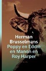 Herman Brusselmans - Poppy en Eddie en Manon en Roy Harper