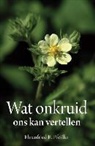 Ehrenfried Pfeiffer, Ehrenfried E. Pfeiffer - Wat onkruid ons kan vertellen