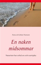 Anna Hansson, Johan Hansson, Johan/Anna Hansson - En naken midsommar