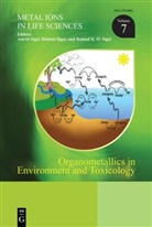 Roland K O Sigel, Astrid Sigel, Helmu Sigel, Helmut Sigel, Roland K. O. Sigel, Roland K.O. Sigel - Organometallics in Environment and Toxicology