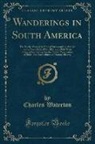 Charles Waterton - Wanderings in South America