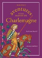 Guillaume Issartel, Guillaume Issartel, ISSARTEL GUILLAUME - Dernières aventures de la maison de Charlemagne